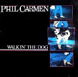 vinyle phil carmen - walkin' the dog (1985)