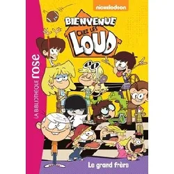 livre bienvenue chez les loud tome 3 - le grand - frère