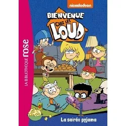 livre bienvenue chez les loud tome 8 - la soirée pyjama