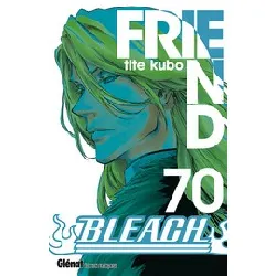 livre bleach tome 70 - friend