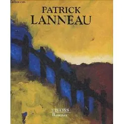 livre patrick lanneau peintures 1979 1993 collection visions