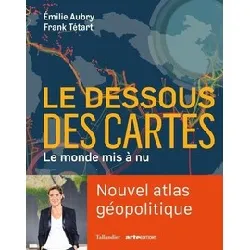 livre le dessous des cartes - le monde mis à nu