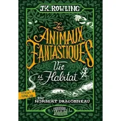 livre les animaux fantastiques - vie et habitat