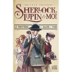 livre sherlock, lupin et moi tome 1 - le mystère de la dame en noir