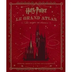 livre harry potter : le grand atlas - la magie au cinéma