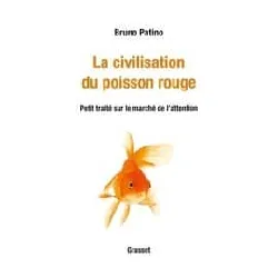 livre la civilisation du poisson rouge - petit traité sur le marché de l'attention