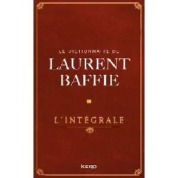 livre le dictionnaire de laurent baffie - l'intégrale - baffie laurent