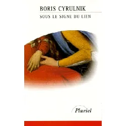 livre sous le signe du lien - boris cyrulnik