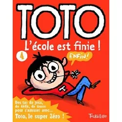 livre toto, l'école est finie !