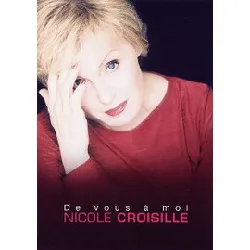 dvd nicole croisille - de vous à moi