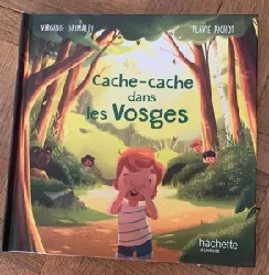 livre cache - cache dans les vosges de virginie grimaldi et flavie pichot. hachette jeunesse 2023