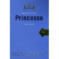 livre journal d'une princesse tome 10 - pour la vie - meg cabot