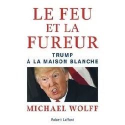 livre le feu et la fureur - trump à la maison blanche