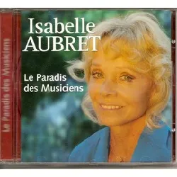 cd isabelle aubret - le paradis des musiciens