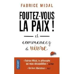 livre foutez - vous la paix ! - et commencez à vivre