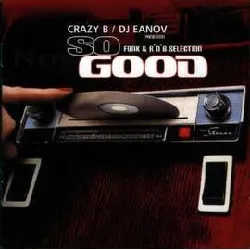 cd crazy b - so good - funk & r'n'b selection (2001)