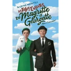 livre les folles enquêtes de magritte et georgette - nom d'une pipe !