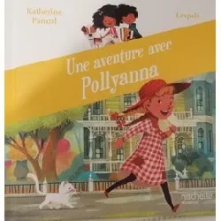 livre une aventure avec pollyanna - katherine pancol, lespeli