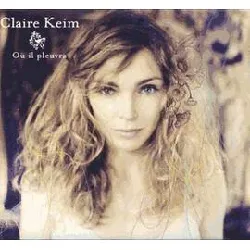 cd claire keim - où il pleuvra (2011)