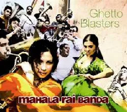 cd mahala raï banda - ghetto blasters (2009)