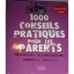 livre 1000 mille conseils pratiques pour les parents