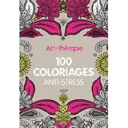livre art - thérapie : 100 coloriages anti - stress