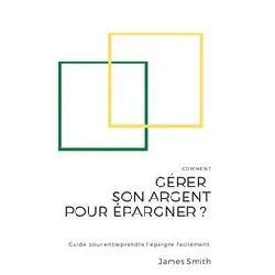 livre comment gérer son argent pour épargner ?: courtes explications pour optimiser sa liberté financière - niveau débutant & inte