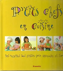livre editions piccolia - p'tits chefs en cuisine - 72 pages