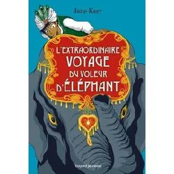 livre l'extraordinaire voyage du voleur d'éléphant