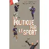 livre la politique par le sport