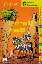 livre le chevalier maudit - 6 histoires de chevaliers - occasion