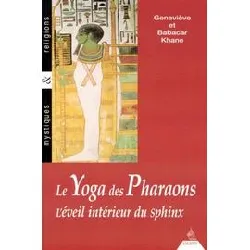 livre le yoga des pharaons - l'éveil intérieur du sphinx