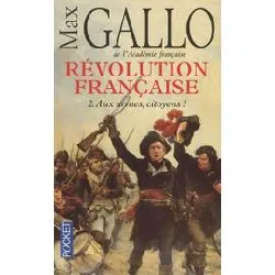 livre révolution française tome 2 - aux armes, citoyens !