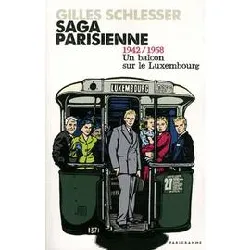 livre saga parisienne t1 1942/1958 un balcon sur le luxembourg