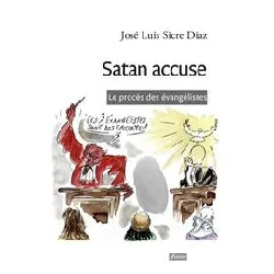 livre satan accuse les evangelistes