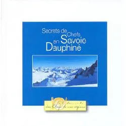 livre secret de chefs en savoie dauphiné