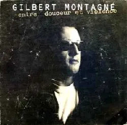 vinyle gilbert montagné - entre douceur et violence (1989)