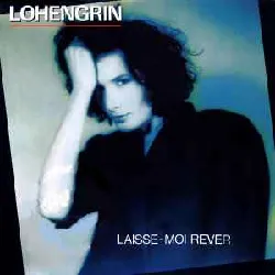 vinyle lohengrin - laisse - moi rêver (1987)