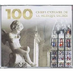 cd 100 chefs - d'oeuvre de la musique sacrée