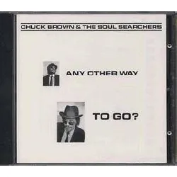 cd chuck brown & the soul searchers - any other way to go? (1987)