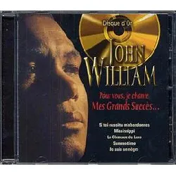 cd john william - pour vous je chante mes grands succés; disque d'or (2005)