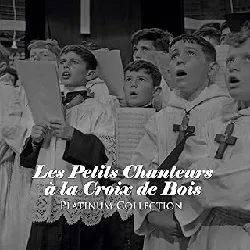 cd les petits chanteurs a la croix de bois - platinum collection (2007)