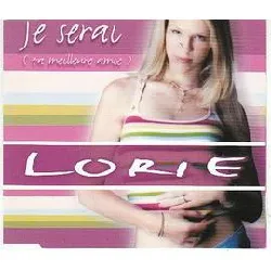 cd lorie - je serai (ta meilleure amie) (2001)