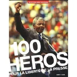 livre 100 photos de journalisme pour la liberté de la presse