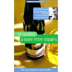 livre 101 bouteilles a boire entre c