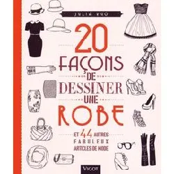 livre 20 façons de dessiner une robe et 44 autres fabuleux articles de mode