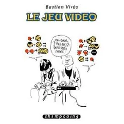 livre bastien vivès tome 1 - le jeu vidéo