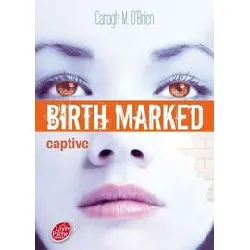 livre birth marked tome 3 - captive