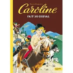 livre caroline tome 2 - caroline fait du cheval