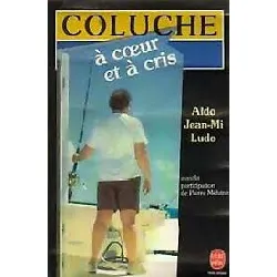 livre coluche à coeur et à cris